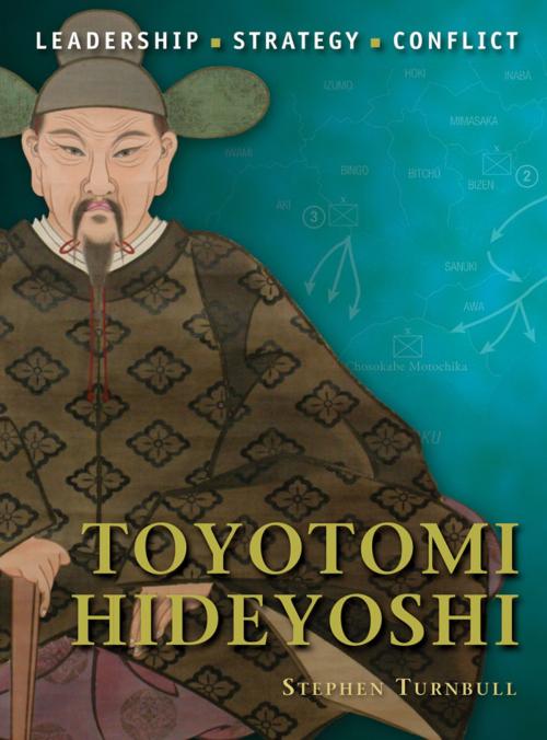 Cover of the book Toyotomi Hideyoshi by Dr Stephen Turnbull, Bloomsbury Publishing