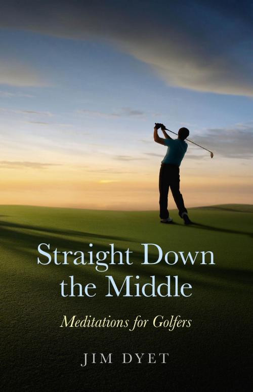 Cover of the book Straight Down the Middle by Jim Dyet, John Hunt Publishing