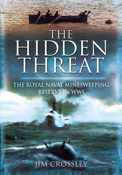 Cover of the book The Hidden Threat by Jim Crossley, Pen and Sword