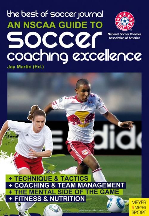 Cover of the book An NSCAA Guide to Soccer Coaching Excellence by , Cardinal Publishers Group