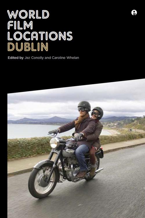 Cover of the book World Film Locations: Dublin by , Intellect Books Ltd