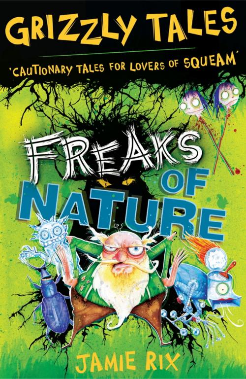 Cover of the book Grizzly Tales: Freaks of Nature by Jamie Rix, Hachette Children's