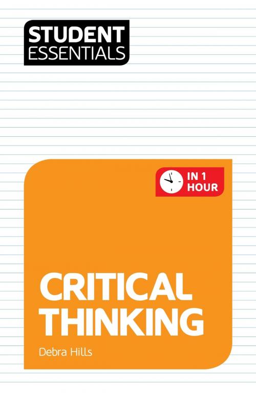 Cover of the book Student Essentials: Critical Thinking by Debra Hills, Crimson Publishing