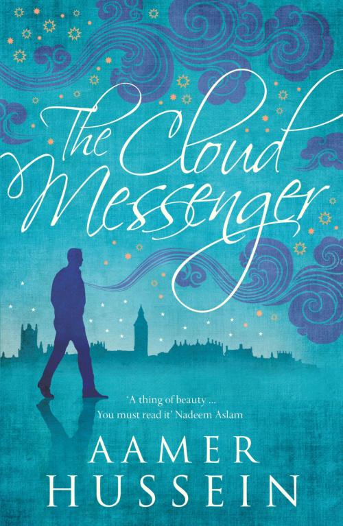 Cover of the book The Cloud Messenger by Aamer Hussein, Saqi