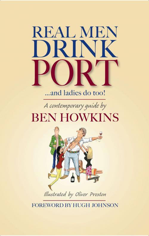 Cover of the book Real Men Drink Port'and Ladies do too! by Ben Howkins, Quiller