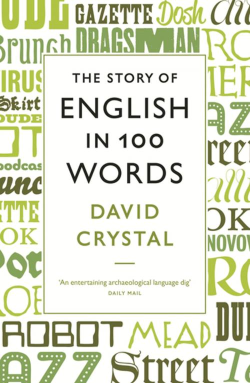 Cover of the book The Story of English in 100 Words by David Crystal, St Martins Press, Profile