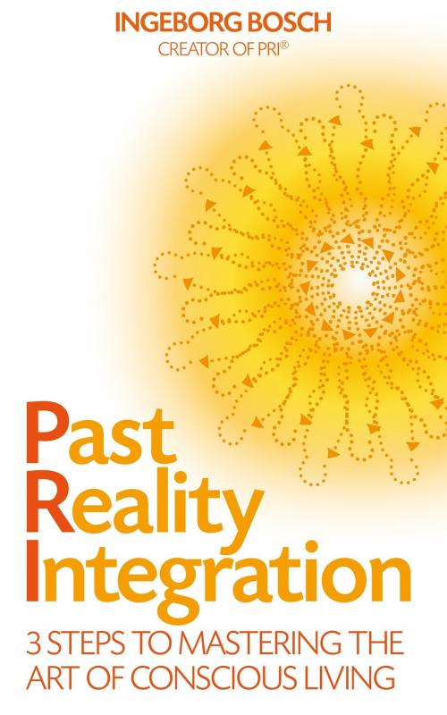 Cover of the book Past Reality Integration by Ingeborg Bosch, Hay House