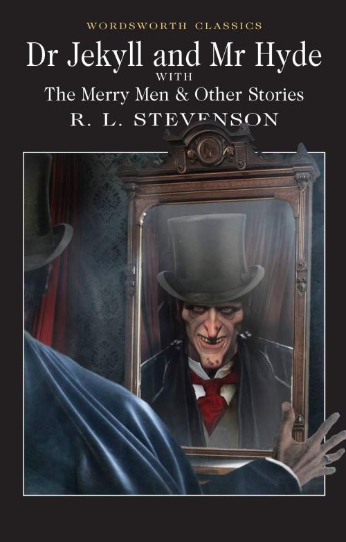 Cover of the book Dr Jekyll and Mr Hyde by Robert Louis Stevenson, Tim Middleton, Keith Carabine, Wordsworth Editions Ltd