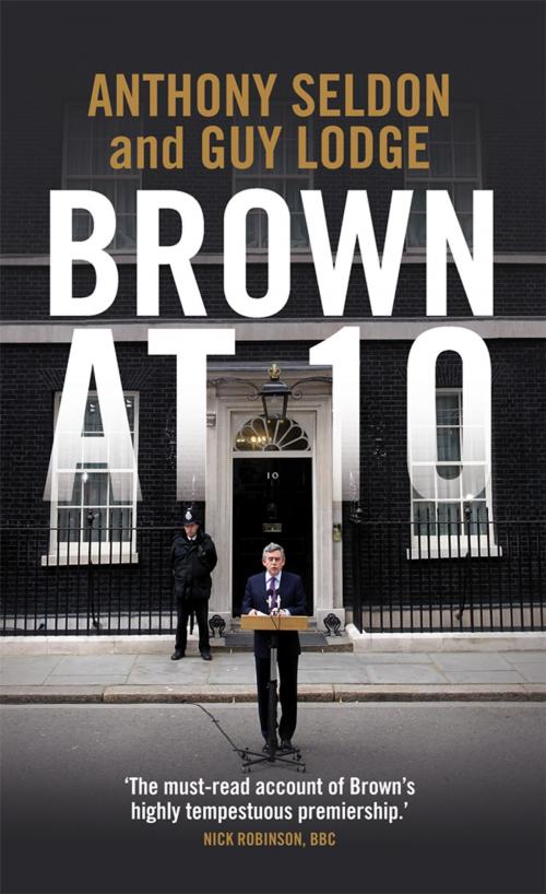 Cover of the book Brown at 10 by Anthony Seldon, Biteback Publishing