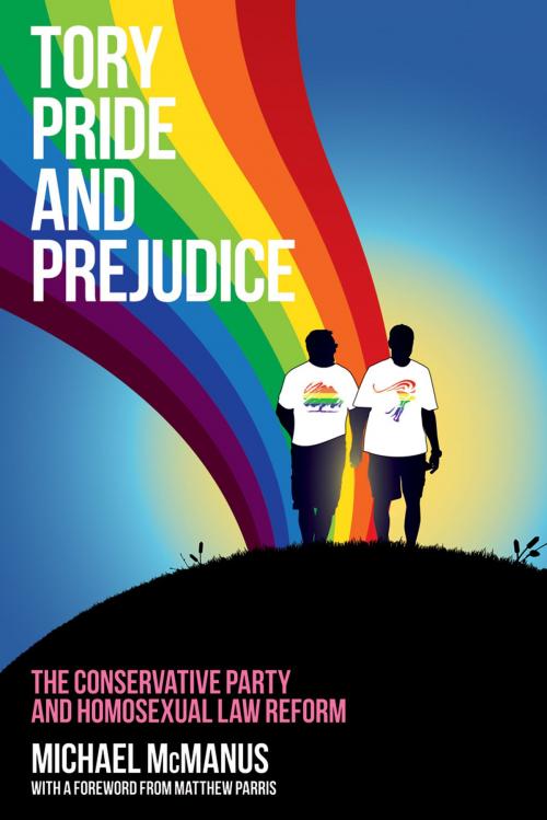 Cover of the book Tory Pride and Prejudice by Michael McManus, Biteback Publishing