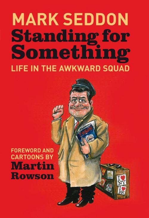 Cover of the book Standing for Something by Mark Seddon, Biteback Publishing