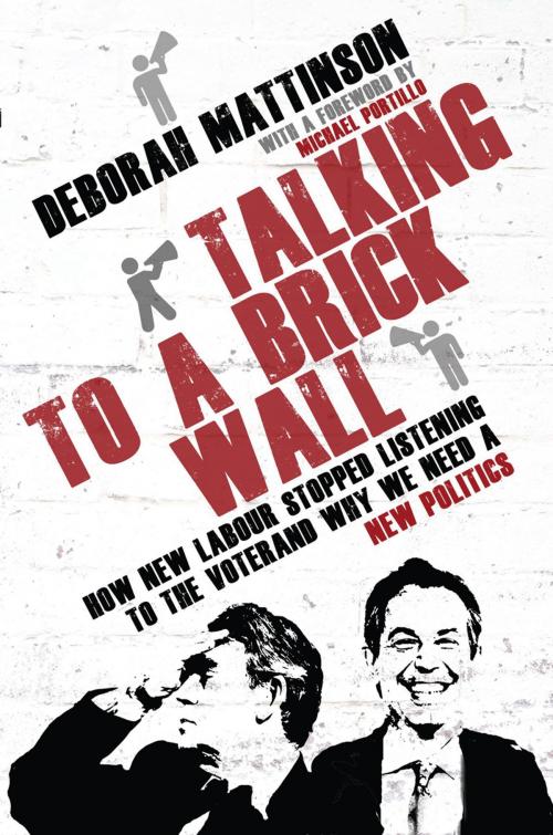 Cover of the book Talking to a Brick Wall by Deborah Mattinson, Biteback Publishing