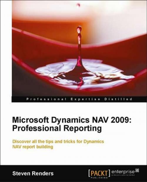 Cover of the book Microsoft Dynamics NAV 2009: Professional Reporting by Steven Renders, Packt Publishing