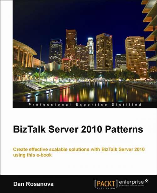 Cover of the book Microsoft BizTalk Server 2010 Patterns by Dan Rosanova, Packt Publishing