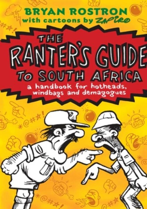 Cover of the book The Ranter's Guide To South Africa by Bryan Rostron, Jonathan Ball Publishers