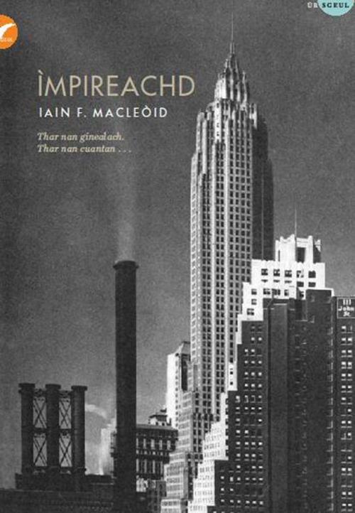 Cover of the book Ìmpireachd (Scottish Gaelic) by Iain F. MacLeòid, CLÀR/Ùr-Sgeul