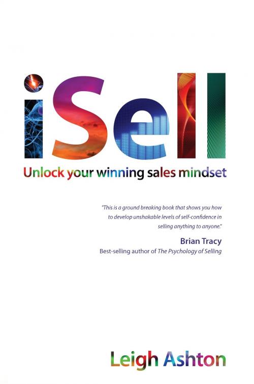 Cover of the book iSell: Unlock Your Winning Sales Mindset by Leigh Ashton, Panoma Press