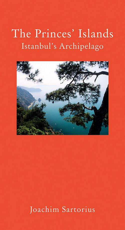 Cover of the book The Princes' Islands by Joachim Sartorius, Haus Publishing