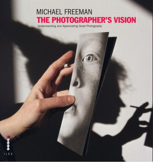 Cover of the book The Photographer's Vision by Michael Freeman, Octopus Books