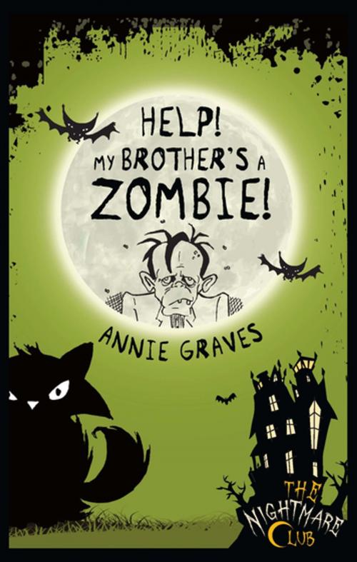 Cover of the book The Nightmare Club: Help! My Brother's A Zombie! by Annie Graves, Little Island Books