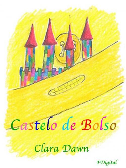 Cover of the book Castelo de Bolso by Clara Dawn, FDigital IDP