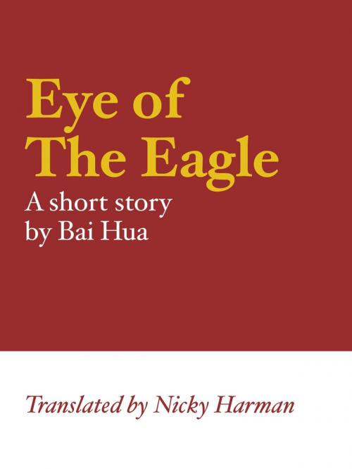 Cover of the book Eye of The Eagle by Bai Hun, Bai Hua, HopeRoad Publishing.com