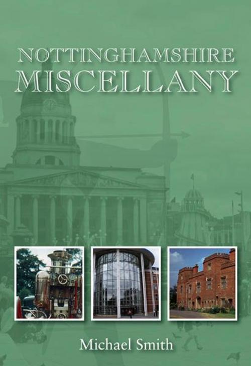 Cover of the book Nottinghamshire Miscellany by Michael Smith, JMD Media