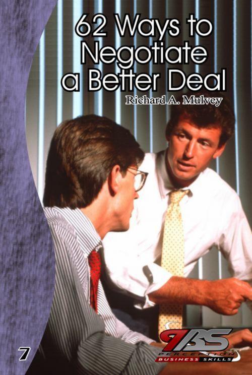 Cover of the book 62 Ways to Negotiate a Better Deal by Richard Mulvey, Richard Mulvey