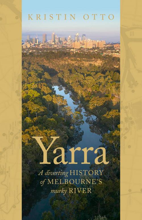 Cover of the book Yarra by Kristin Otto, The Text Publishing Company