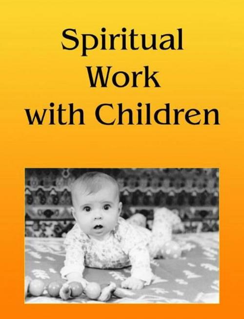 Cover of the book Spiritual Work with Children by Vladimir Antonov, New Atlanteans