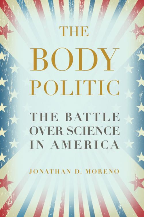 Cover of the book The Body Politic by Jonathan D. Moreno, Bellevue Literary Press