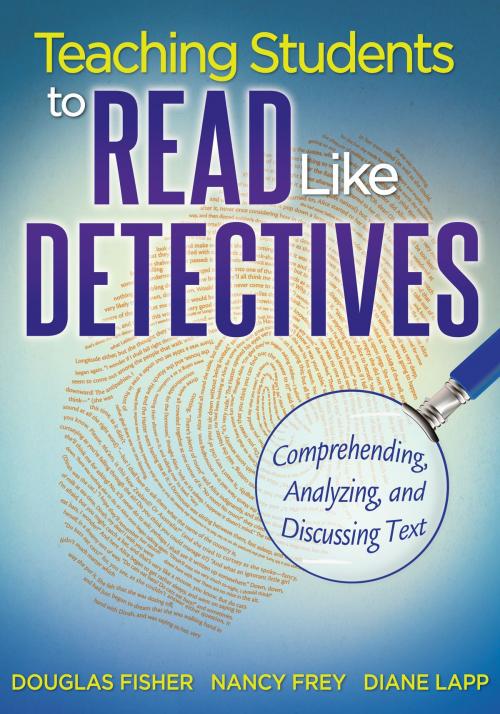 Cover of the book Teaching Students to Read Like Detectives by Douglas Fisher, Nancy Frey, Solution Tree Press