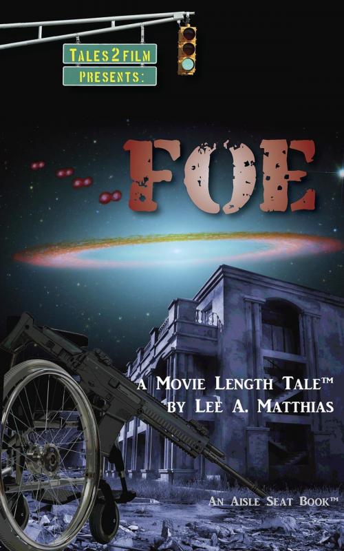 Cover of the book Foe by Lee A. Matthias, Aisle Seat Books