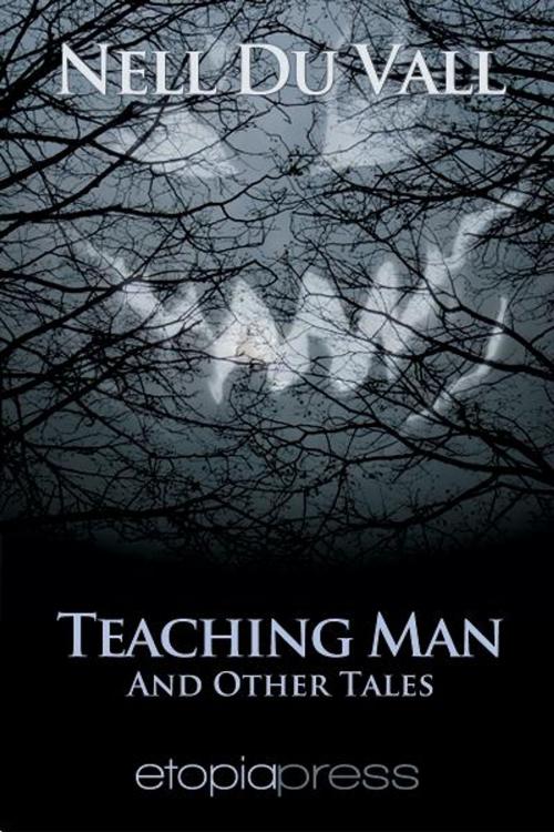 Cover of the book Teaching Man and Other Tales by Nell DuVall, Etopia Press