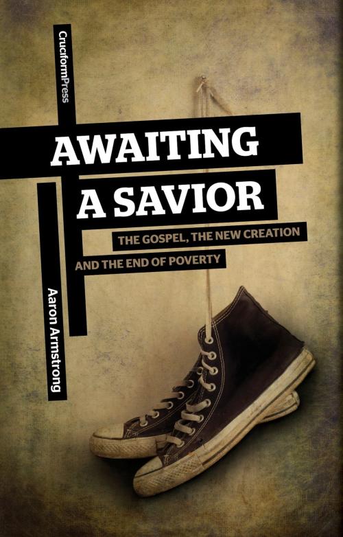 Cover of the book Awaiting a Savior by Aaron Armstrong, Cruciform Press