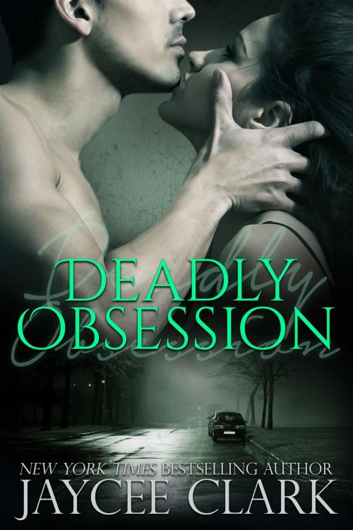 Cover of the book Deadly Obsession by Jaycee Clark, Beyond the Page Publishing
