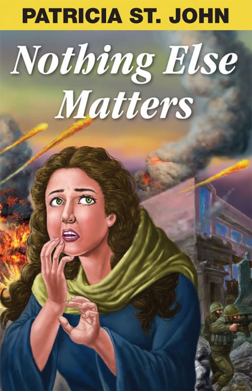 Cover of the book Nothing Else Matters by Patricia St. John, Kingsley Press