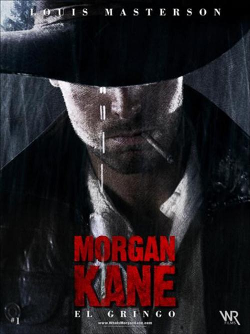 Cover of the book Morgan Kane: El Gringo by Louis Masterson, WR Films Entertainment Group, Inc.