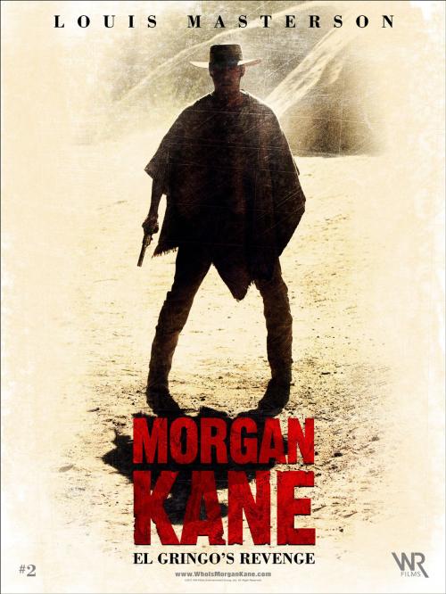 Cover of the book Morgan Kane: El Gringo's Revenge by Louis Masterson, WR Films Entertainment Group, Inc.
