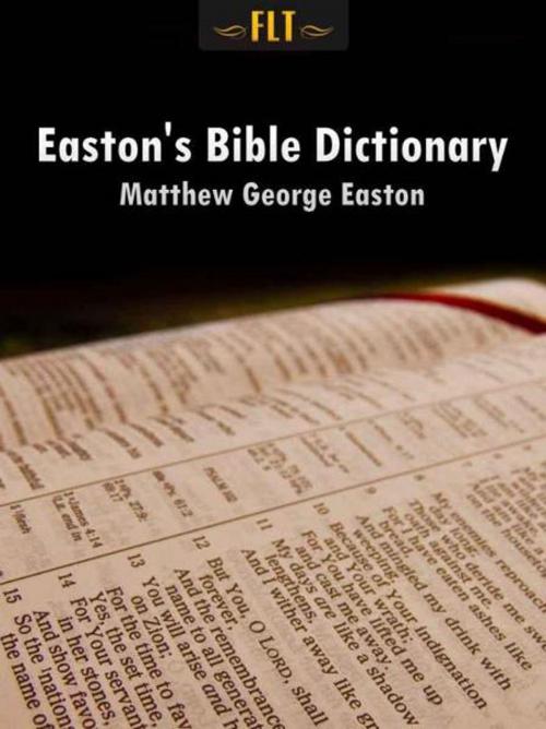 Cover of the book Easton's Bible Dictionary by Matthew George Easton, FLT
