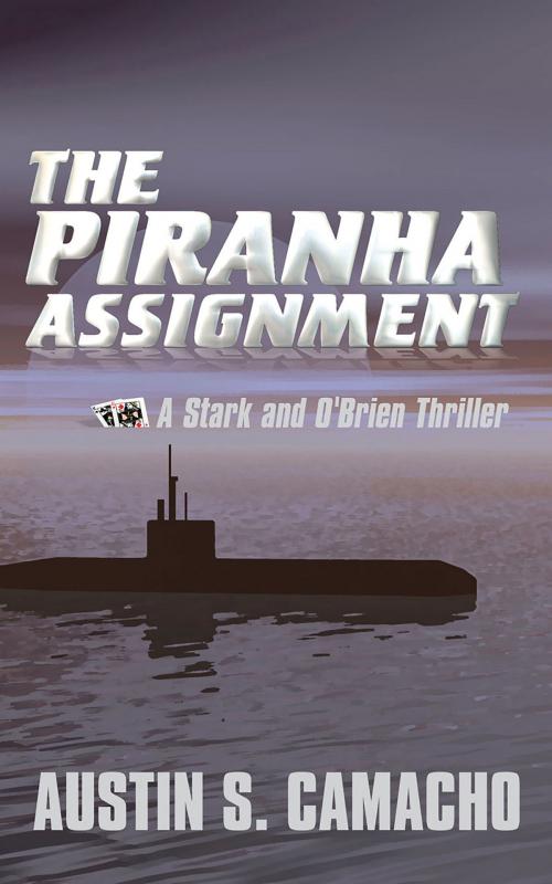 Cover of the book The Piranha Assignment by Austin S. Camacho, Intrigue Publishing LLC