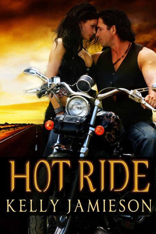Cover of the book Hot Ride by Kelly Jamieson, Kelly Jamieson Inc