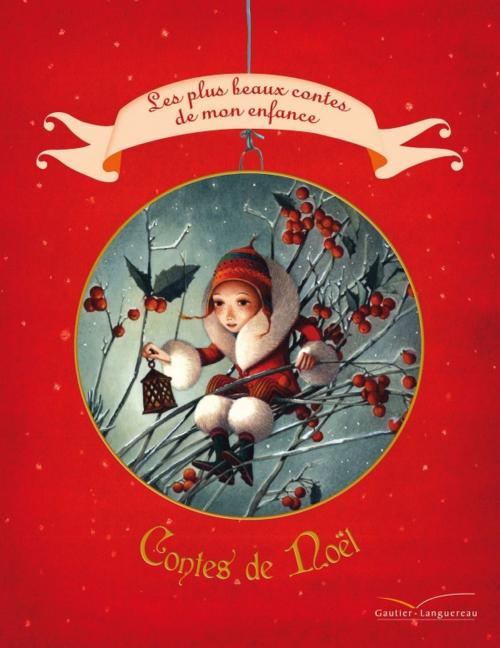 Cover of the book Les contes de Noël - Les plus beaux contes de mon enfance by Isabelle Lafonta, Gautier Languereau