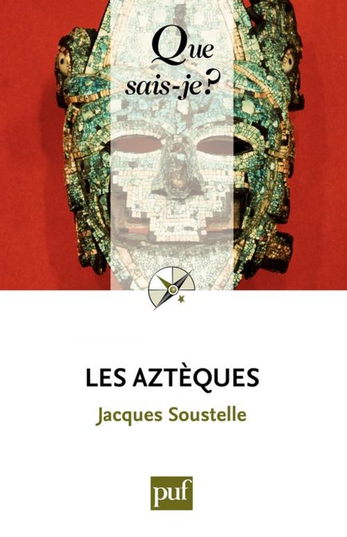 Cover of the book Les Aztèques by Jacques Soustelle, Presses Universitaires de France