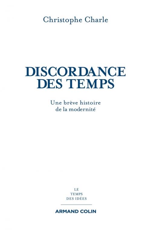 Cover of the book La discordance des temps by Christophe Charle, Armand Colin