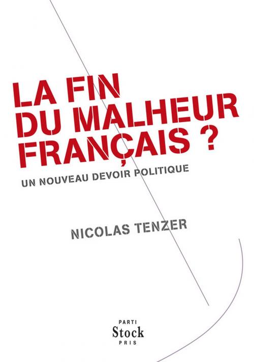 Cover of the book La fin du malheur français ? by Nicolas Tenzer, Stock