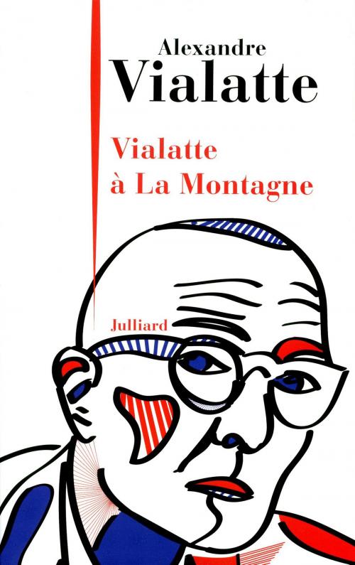 Cover of the book Vialatte à la Montagne by Alexandre VIALATTE, Groupe Robert Laffont