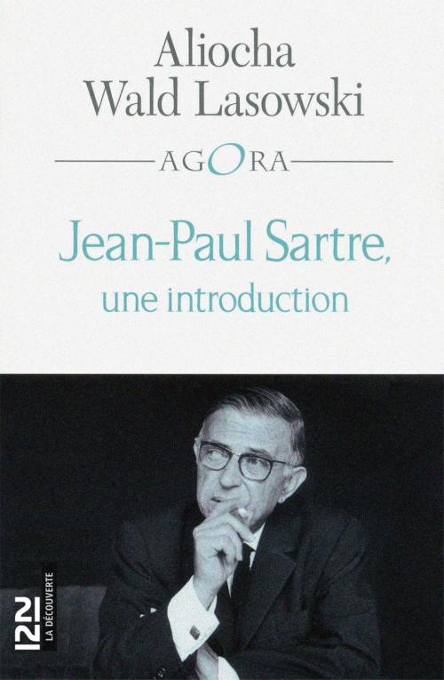 Cover of the book Jean-Paul Sartre, une introduction by Aliocha WALD LASOWSKI, François LAURENT, Univers Poche