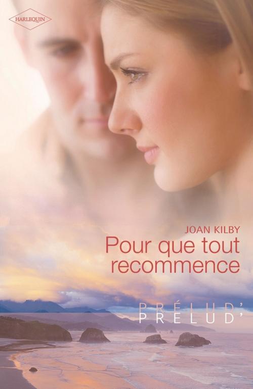 Cover of the book Pour que tout recommence by Joan Kilby, Harlequin