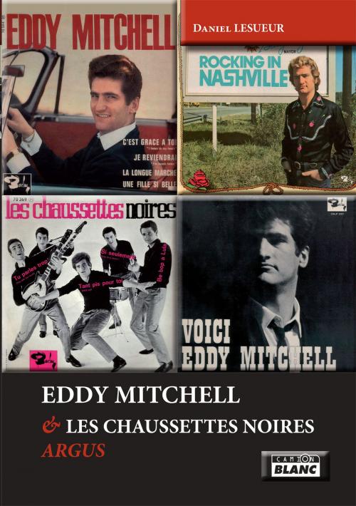 Cover of the book Eddy Mitchel & Les chaussettes noires by Daniel Lesueur, Camion Blanc